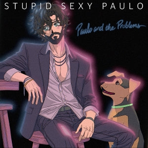 Paulo and the Problems – Stupid Sexy Paulo (LP)