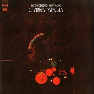 Charles Mingus – Let My Children Hear Musi (LP)