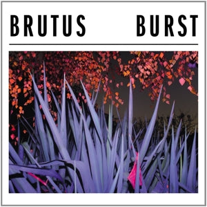 Brutus – Burst (LP)