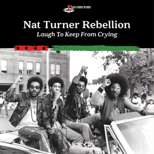 Nat Turner Rebellion – Laugh To Keep From Crying (LP)