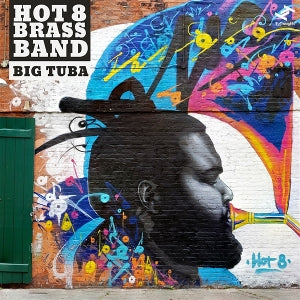 Hot 8 Brass Band – Big Tuba (LP)