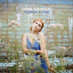 Dana Gavanski – Yesterday is Gone (LP)