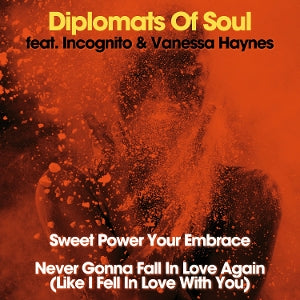 Diplomats of Soul – Sweet Power Your Embrace / Never Gonna Fall In Love Again (Like I Fell In Love With You) (12in)