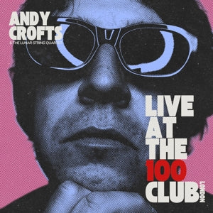 Andy Crofts – Live At the 100 Club (LP)