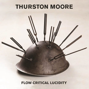 Thurston Moore – Flow Critical Lucididity (LP)