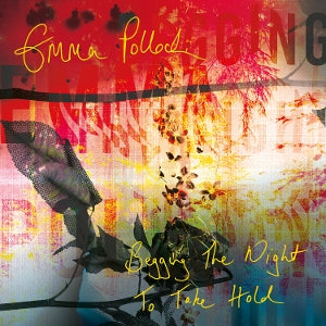 Emma Pollock – Begging the Night To Take Hold (LP)