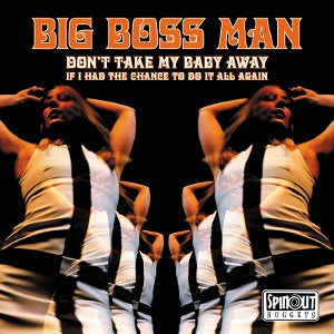 Big Boss Man – Don't Take My Baby Away (12in)