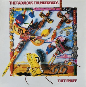 Fabulous Thunderbirds – Tuff Enuff (LP)