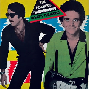 Fabulous Thunderbirds – What's the Word (LP)