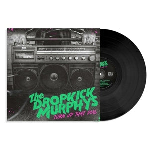 Dropkick Murphys – Turn Up That Dial (LP)