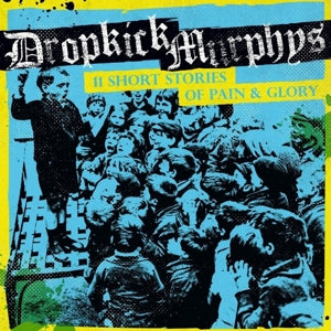 Dropkick Murphys – 11 Short Stories of Pain & Glory (LP)