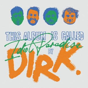 Dirk. – Idiot Paradise (LP)