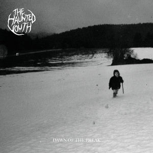 Haunted Youth – Dawn of the Freak (LP)