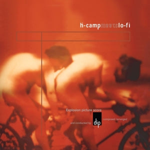 Dip – H-Camp Meets Lo-Fi (LP)
