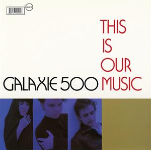 Galaxie 500 – This is Our Music (LP)