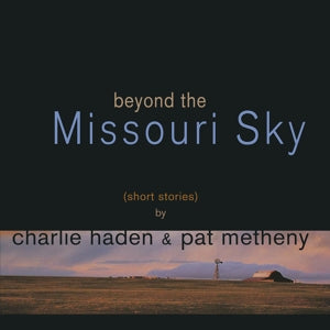 Charlie Haden & Pat Metheny – Beyond the Missoury Sky (LP)