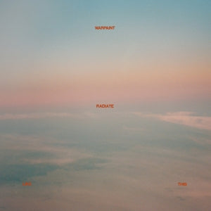Warpaint – Radiate Like This (LP)