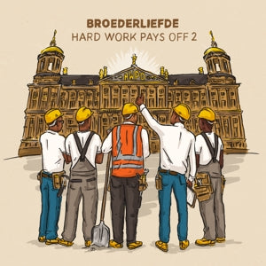 Broederliefde – Hard Work Pays Off 2 (LP)