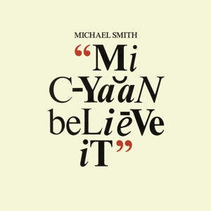 Michael Smith – Mi Cyaan Believe It (LP)