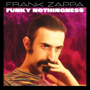 The Mothers of Invention – Funky Nothingness (LP)