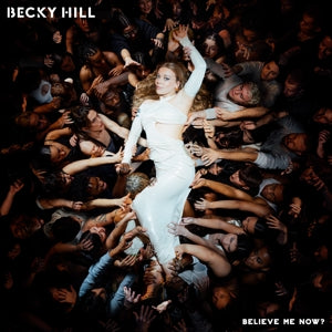 Becky Hill – Believe Me Now? (LP)
