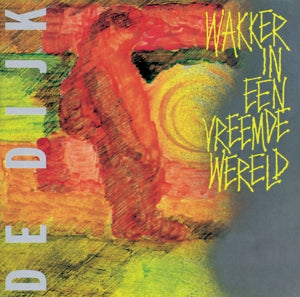De Dijk – Wakker In Een Vreemde Wereld (LP)
