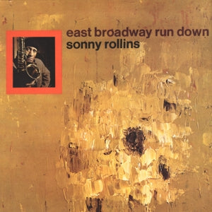 Sonny Rollins – East Broadway Run Down (LP)