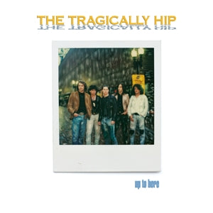 The Tragically Hip – Up To Here 2024 (LP)