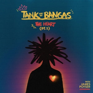 Tank and the Bangas – The Heart