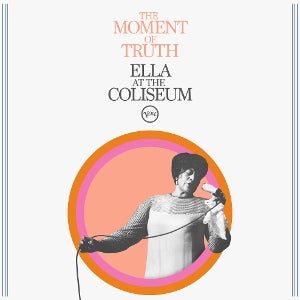 Ella Fitzgerald – The Moment of Truth: Ella At the Coliseum (LP)
