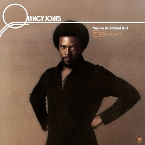 Quincy Jones – You've Got It Bad Girl (LP)
