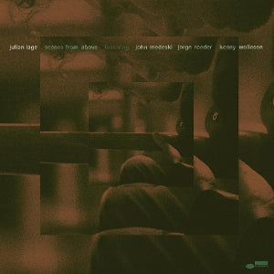 Julian Lage & John Medeski & Jorge Roeder & Kenny Wol – Scenes From Above (LP)