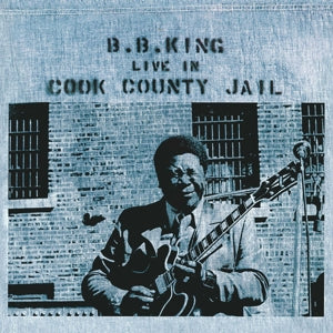 B.B. King – Live In Cook County Jail (LP)