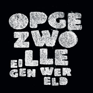 Opgezwolle – Eigen Wereld (LP)
