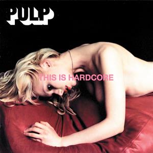 Pulp – This is Hardcore (LP)