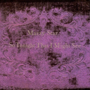 Mazzy Star – So Tonight That I Might See (LP)