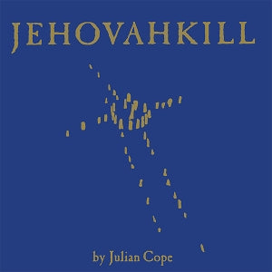 Julian Cope – Jehovahkill (LP)