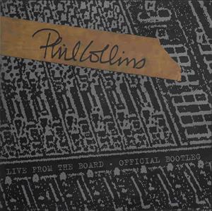 Phil Collins – Live From the Board... the Official Bootleg (12in)