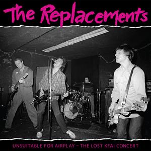 Replacements – Unsuitable For Airplay (LP)