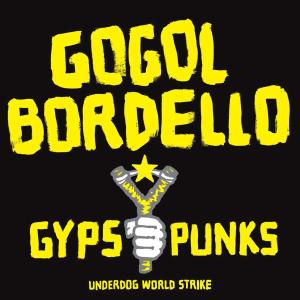 Gogol Bordello – Gypsy Punks Underworld World Strike (LP)