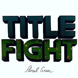 Title Fight – Floral Green (LP)
