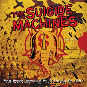 Suicide Machines – War Profiteering is Killing Us Al (LP)