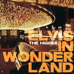 Higher – Elvis In Wonderland (LP)