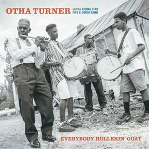 Otha Turner & the Rising Star Fife & Drum Band – Everybody Hollerin' Goat (LP)
