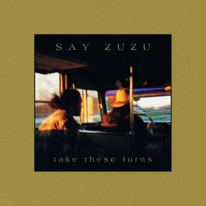Say Zuzu – Take These Turns (LP)