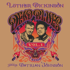 Luther Dickinson – Dead Blues Volume 1 (LP)