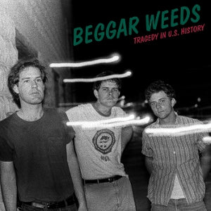 Beggar Weeds – Tragedy In U.S. History (LP)
