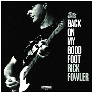 Rick Fowler – Back On My Good Foot (LP)