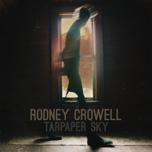 Rodney Crowell – Tarpaper Sky (LP)
