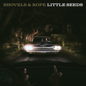 Shovels and Rope – Little Seeds (LP)